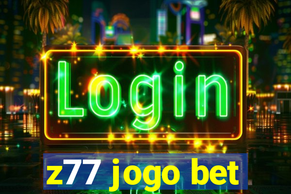 z77 jogo bet